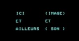 Ici et ailleurs