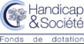 Fonds Handicap et Société